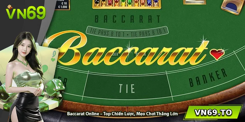 Baccarat Online – Top Chiến Lược, Mẹo Chơi Thắng Lớn
