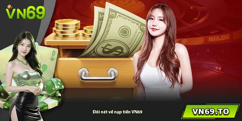 Đôi nét về nạp tiền VN69