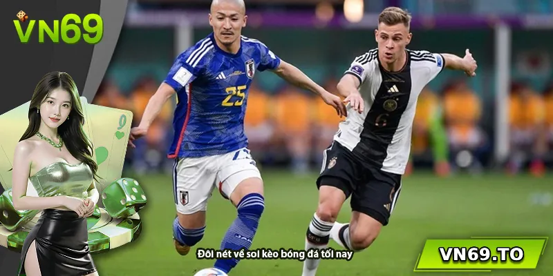 Đôi nét về soi kèo bóng đá tối nay