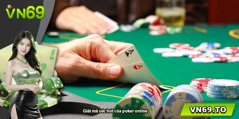 Giải mã sức hút của poker online