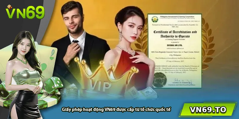 Giấy phép hoạt động VN69 được cấp từ tổ chức quốc tế