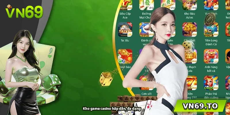 Kho game casino hấp dẫn, đa dạng
