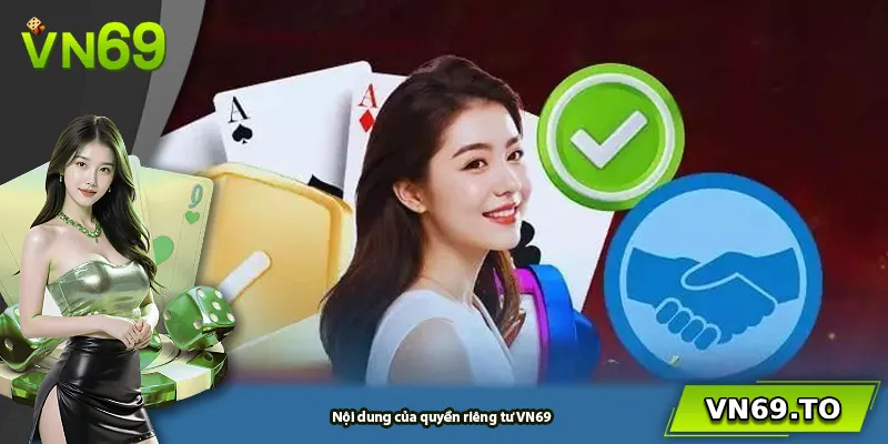 Nội dung của quyền riêng tư VN69