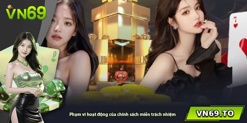 Phạm vi hoạt động của chính sách miễn trách nhiệm