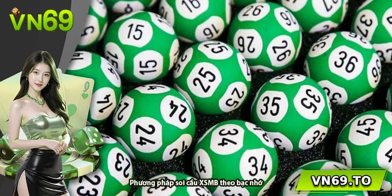Phương pháp soi cầu XSMB theo bạc nhớ