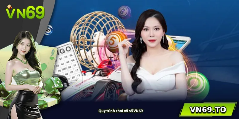 Quy trình chơi xổ số VN69