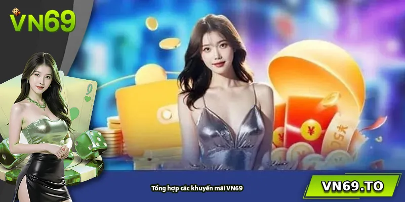 Tổng hợp các khuyến mãi VN69