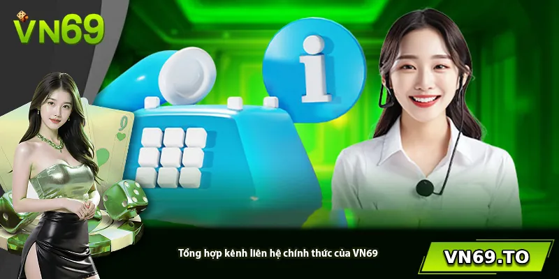 Tổng hợp kênh liên hệ chính thức của VN69