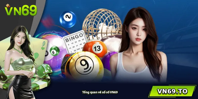 Tổng quan về xổ số VN69